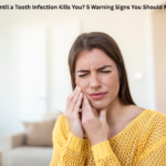 How Long Until a Tooth Infection Kills You
