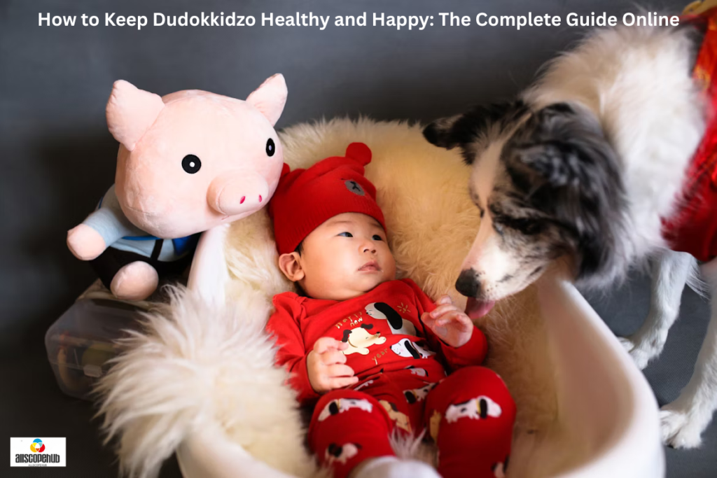 How to Keep Dudokkidzo Healthy and Happy: The Complete Guide Online (2025)
