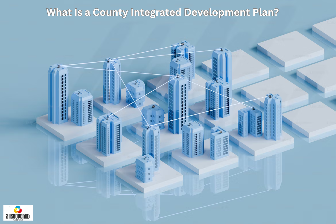 What Is a County Integrated Development Plan