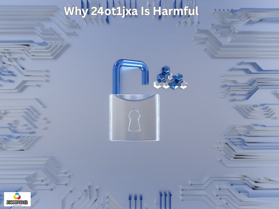 Why 24ot1jxa Is Harmful