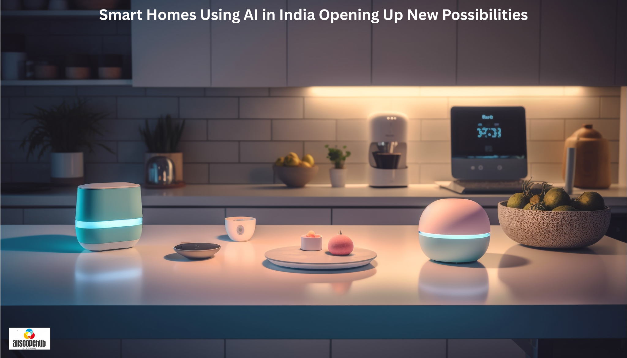 Smart Homes Using AI in India Opening Up New Possibilities