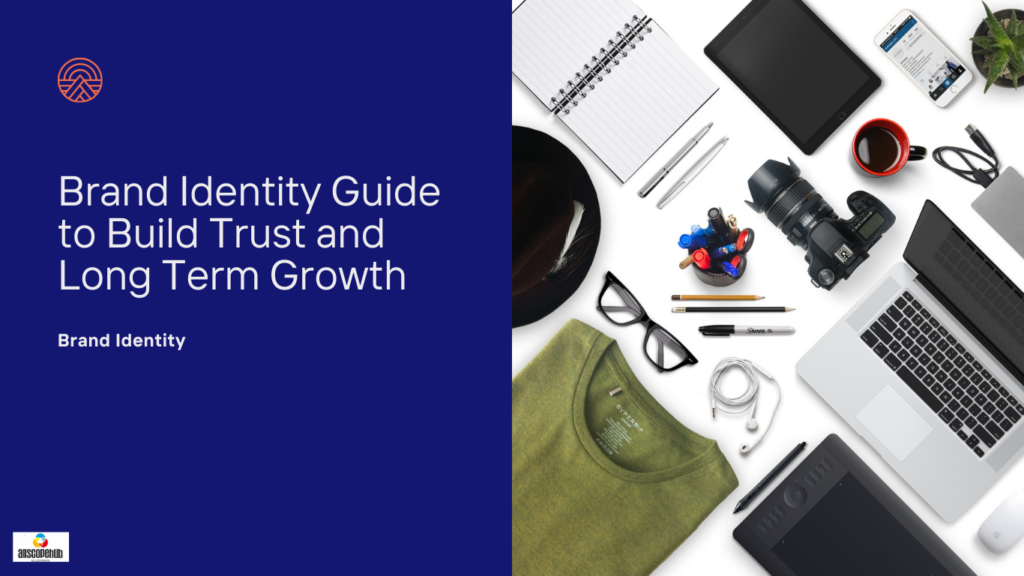 Brand Identity Guide to Build Trust and Long Term Growth